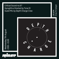 Critical Sound no. 67 - Hyroglifics (hosted by Tone D) with Depth Charge Crew - 07 August 2019
