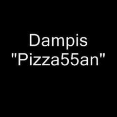 Dampis - "Pizza55an"