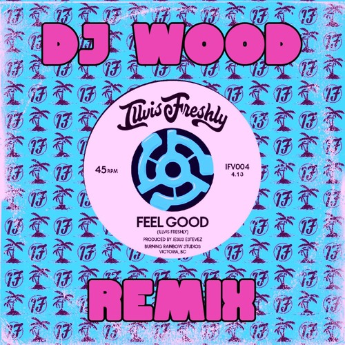 Feel Good (DJ WOOD Remix)