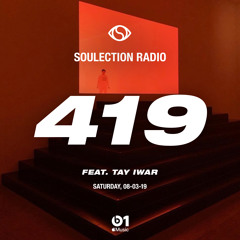 Soulection Radio Show #419 ft. Tay Iwar