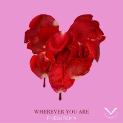 Wherever You Are (ft.Maty Noyes) (Finesu Remix)