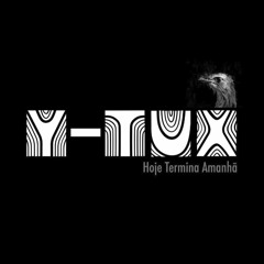 Y-TUX 1 - Hoje Termina Amanhã