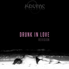 Drunk In Love [revision]