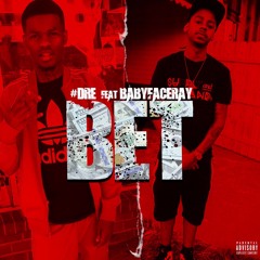 #DRE West Oakland x BabyFace Ray - Bet