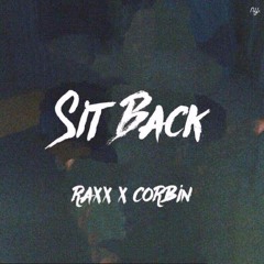 Raxx ft Corbin - Sit Back