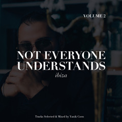 Not Everyone Understands™ Ibiza | Volume 2