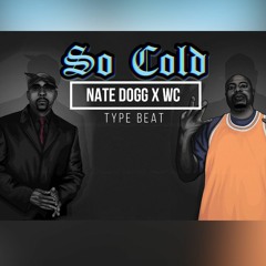 Nate Dogg x WC Type Beat - So Cold