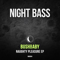Bushbaby - Naughty Pleasure