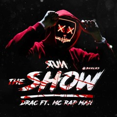 Run The Show - Ft. Mc.Rapman