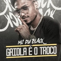 MC DU BLACK - GAIOLA É O TROCO [GH NO BEAT] EDIT PIQUE DE VITÓRIA
