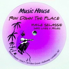 RUN DOWN THE PLACE - HAILE SELASSIE [WHO LIVES & RULES]