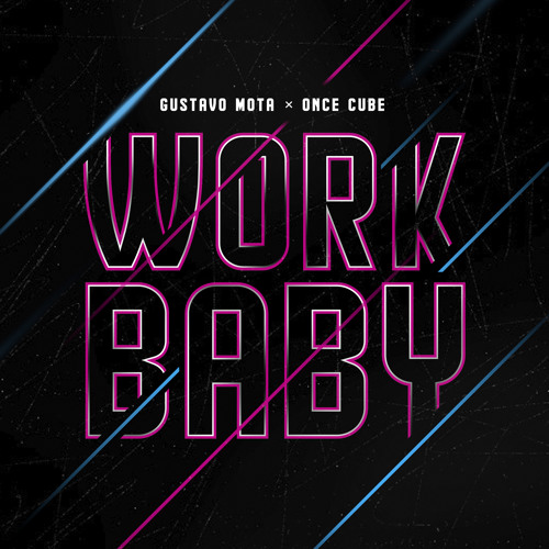 Gustavo Mota & Galucci - WORK BABY | FREE DOWNLOAD