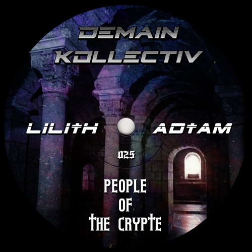 Lili†h / AD†AM - People Of The Crypte
