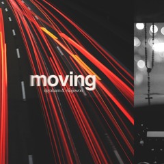 DGraham & Eliajuwon - Moving