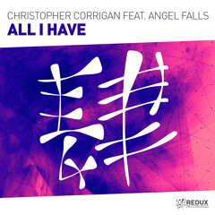Christopher Corrigan feat. Angel Falls - All I Have [Out Now]