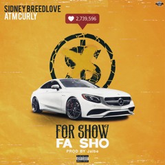 For Show Fa Sho feat. Sidney Breedlove