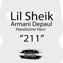 Lil Sheik, Armani Depaul, Handsome Harv - 211