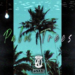 Palm Trees (prod. Psyah &  VIKTHEVILLIN)