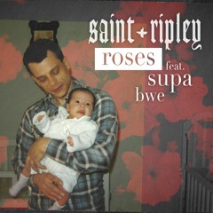 Roses (feat. Supa Bwe)