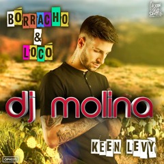 Keen Levy - Borracho & Loco ( Dj Molina RUMBATON 2019 )