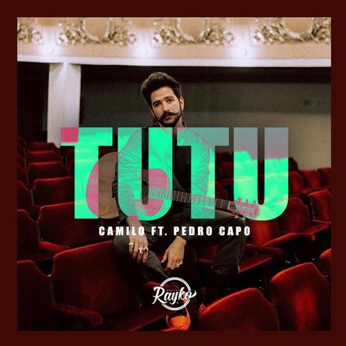 Stream [080] Camilo, Pedro Capó - TuTu [Dj Rayko 2019] (3 Versiones Free)  by Dj Rayko | Listen online for free on SoundCloud