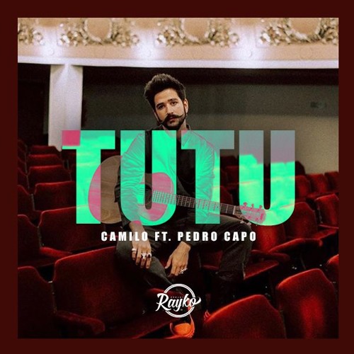 [080] Camilo, Pedro Capó - TuTu [Dj Rayko 2019] (3 Versiones Free)