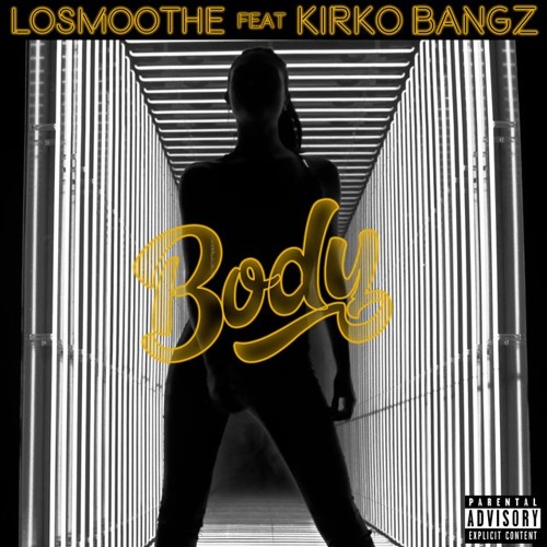 Body - LoSmoothe ft. Kirko Bangz