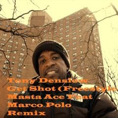 Tony Denslow Get Shot (Freestyle) Masta Ace Feat Marco Polo Remix