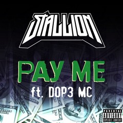 Stallion - Pay Me(Feat. DOP3 MC)[1K FREEBIE]