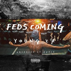 Young CA - Feds Coming (Produced by Habib)