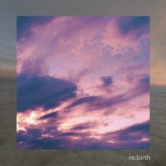 re:birth (ft. brakence)