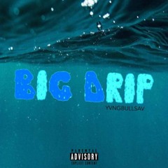Big Drip