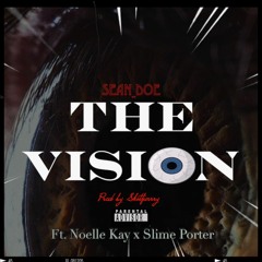 THE VISION  SEAN_DOE (Ft. Noelle Kay & Slime Porter)Prod. by Skit Furry