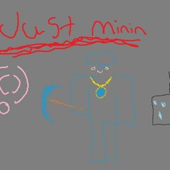 Just Minin