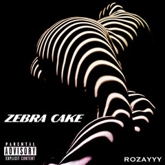 Zebra Cake (prod. FirstClassRossy)