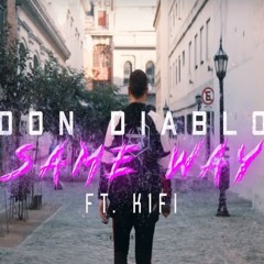 Don Diablo Ft. KiFi - The Same Way (katyon Remix)