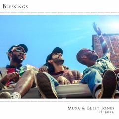 Musa & Blest Jones - Blessings (ft. Barry Hunter)