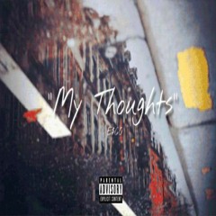 "My Thoughts"(Prod by .TnTXD)
