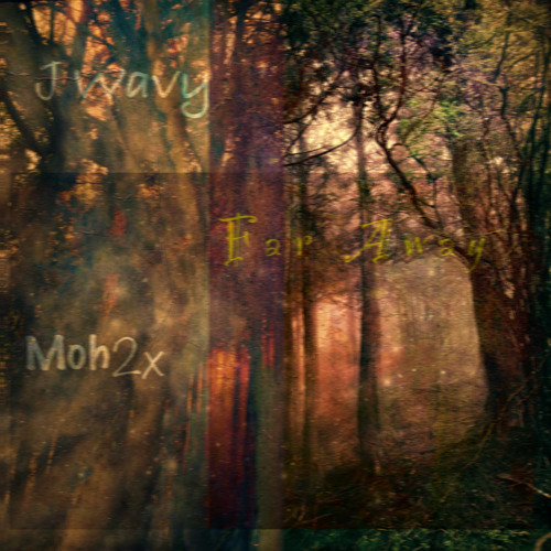 Moh2x x J wavy Far Away