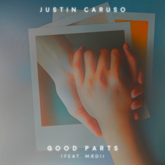 Justin Caruso - Good Parts feat. Mædi