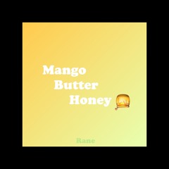 MANGOBUTTERHONEY (prod. Brokebwoy)