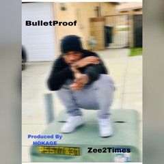 Zee2times - BulletProof