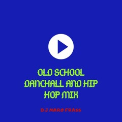 Old School Dancehall Hip Hop Mixx
