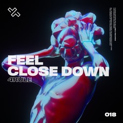 4Rule - Feel Close Down