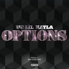 UC LIL KAYLA Options