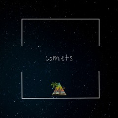 comets (produced by River Beats)