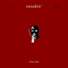 Naji - Sneakin' (ft. Adres)