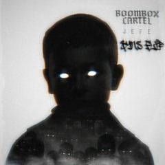 Boombox Cartel Jefe (Sins Edit)