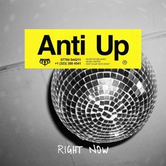 Anti Up - Right Now