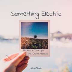 Something Electric (Audien X Dua Lipa X The Chainsmokers)